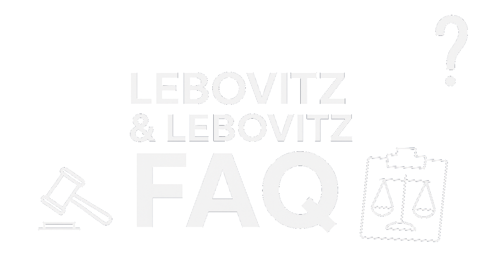 Lebovitz & Lebovitz Personal Injury Accident FAQs— white Montserrat text with question mark and scales icon