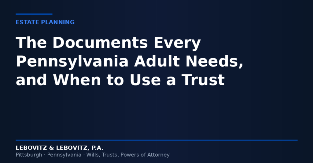Estate planning documents in Pennsylvania: will, power of attorney, and revocable trust